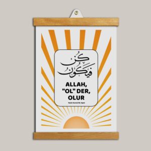 Kün Fe Yekûn-Ayetli Dekoratif Duvar Tablosu